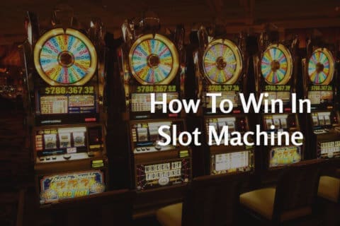 HOW TO WIN IN SLOT MACHINE