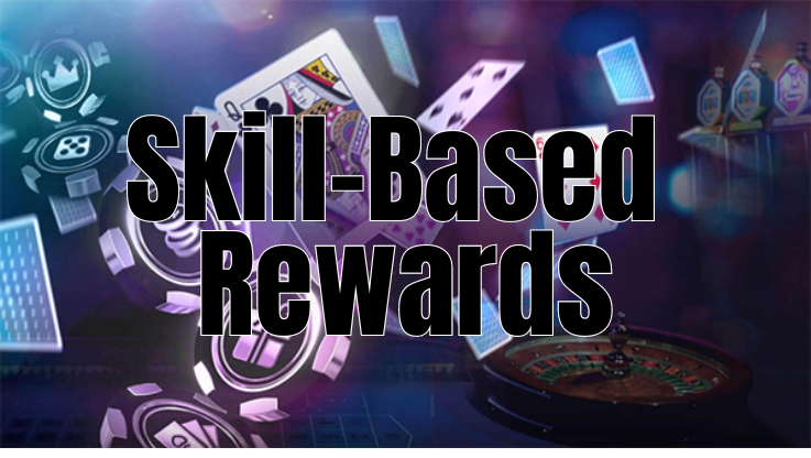 Skill-Based Rewards